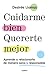 Cuidarme bien. Quererte mejor: Aprende a relacionarte de manera sana y responsable (Spanish Edition)