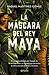 La máscara del rey maya (Spanish Edition)