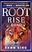 Root, Rise, Roar by Dawn King