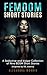 Femdom Short Stories: A Col...