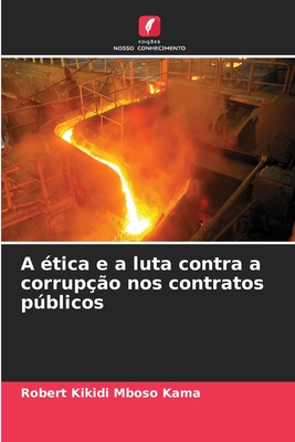 A ética e a luta contra a corrupção nos contratos públicos (Portuguese Edition)