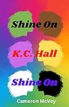 Shine on, K.C. Ha...