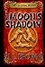 The Moons Shadow: The Celestial Beasts Book 1