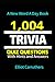 1,004 TRIVIA Questions: Tri...