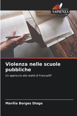 Violenza nelle scuole pubbliche: Un approccio alla realtà di Franca/SP (Italian Edition)