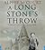 A Long Stone's Throw