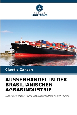 Aussenhandel in Der Brasilianischen Agrarindustrie (German Edition)