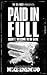 Paid in Full: Welcome to da...
