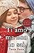 Ti amo ma non lo sai (Ti amo già da un po') (Italian Edition)
