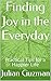 Finding Joy in the Everyday...