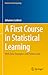 A First Course in Statistical Learning: With Data Examples and Python Code (Statistics and Computing)