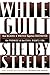 White Guilt: How Blacks and Whites Together Destroyed the Promise of the Civil Rights Era