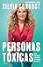 Personas tóxicas / Toxic People: Cómo identificarlas y liberarte de los narcisistas para siempre (Spanish Edition)