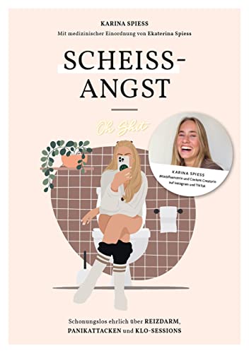 Scheiß-Angst: Schonungslos ehrlich über Reizdarm, Panikattacken und Klo-Sessions (Kindle Edition)