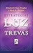 Estratégias da Luz e das Trevas (Portuguese Edition)