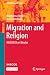Migration and Religion: IMISCOE Short Reader (IMISCOE Research Series)