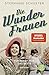 Von allem nur das Beste (Die Wunderfrauen #2)