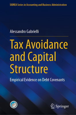 Tax Avoidance and Capital Structure: Empirical Evidence on Debt Covenants (SIDREA Series in Accounting and Business Administration)