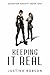Keeping It Real (Quantum Gravity, Book 1)