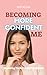 Becoming More Confident Me:...