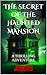 THE SECRET OF THE HAUNTED MANSION: : A THRILLING ADVENTURE