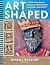 Art Shaped: 50 sustainable ...