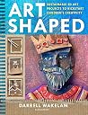 Art Shaped: 50 su...