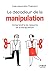 Petit livre de - Décodeur de la manipulation NE (French Edition)