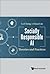 Socially Responsible Ai: Th...