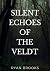 SILENT ECHOES OF THE VELDT