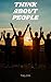Think About People