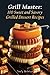 Grill Master: 100 Sweet and...