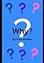 Why? by Kate Mueller