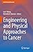 Engineering and Physical Approaches to Cancer by Ian Y. Wong