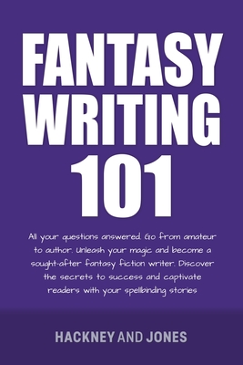 Fantasy Writing 101 (How to Write a Winning Fiction Book Outline)
