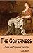 The Governess: A Pride and Prejudice Variation (The "What If?" Darcy and Elizabeth Series)