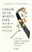 Hablar de la muerte para vivir y morir mejor by Montse Esquerda