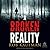 A Broken Reality