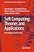 Soft Computing: Theories an...