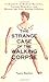 The Strange Case of the Walking Corpse: A Chronicle of Medical Mysteries, Curious Remedies,and Bizarre but True Healing Folklore