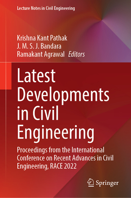 Latest Developments in Civil Engineering: Proceedings from the International Conference on Recent Advances in Civil Engineering, RACE 2022 (Lecture Notes in Civil Engineering, 352)