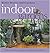 Indoor Gardens: Fresh ideas...