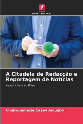 A Citadela de Redacção e Reportagem de Notícias: As notícias e análises (Portuguese Edition)