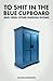 To Shit in the Blue Cupboard And 1000+ Other Swedish Idioms