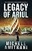 Legacy of Ariul: A Science-Fiction Thriller (The Omnilogos Singularity)