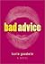 Bad Advice: A Novel