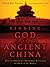 Finding God in Ancient Chin...