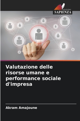 Valutazione delle risorse umane e performance sociale d'impresa (Italian Edition)