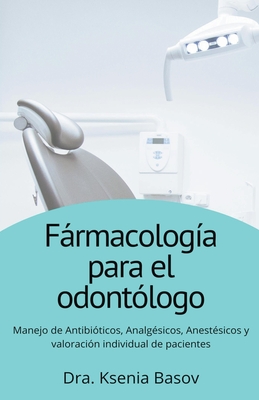 Fármacología básica para el odontólogo (Conocimientos Básicos Odontológicos) (Spanish Edition)