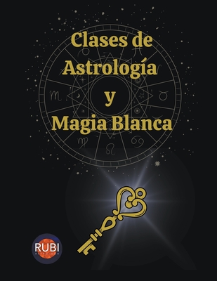 Clases de Astrología y Magia Blanca (Spanish Edition)